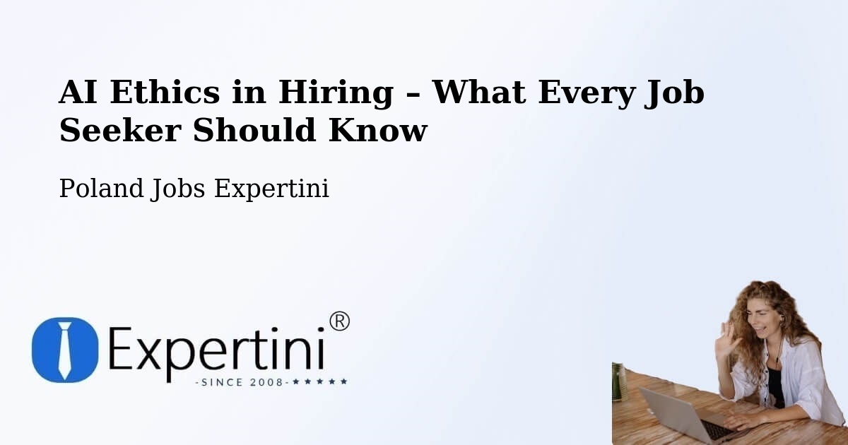 AI Ethics in Recruitment & Hiring – Bełżec - Bełżec, Poland Jobs Expertini